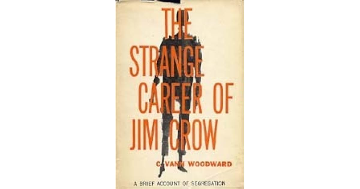 The Strange Career of Jim Crow A Brief Account of