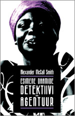 Esimene daamide detektiiviagentuur (Proua Ramotswe Esimene Daamide Detektiiviagentuur, #1)