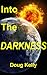 Into The Darkness
