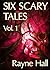 Six Scary Tales Vol 1