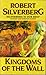 Kingdoms of the Wall by Robert Silverberg