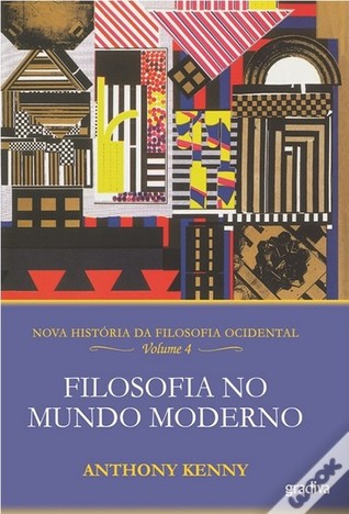Filosofia No Mundo Moderno: Nova História da Filosofia Ocidental