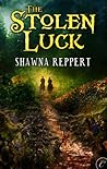 The Stolen Luck by Shawna Reppert