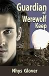 Guardian of Werewolf Keep by Nhys Glover