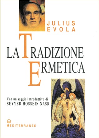 La tradizione ermetica: nei suoi simboli, nella sua dottrina e nella sua arte regia