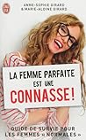 La femme parfaite est une connasse ! by Anne-Sophie Girard