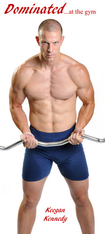 Dominated...at the Gym (Unknown Binding)