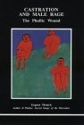 Castration and Male Rage: The Phallic Wound (Studies in Jungian Psychology by Jungian Analysts, 50) Castration and Male Rage: The Phallic Wound (Studies in Jungian Psychology by Jungian Analysts, 50)
