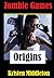 Origins (Zombie Games, #1)