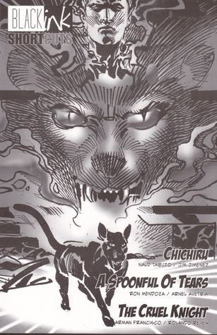 Black Ink Shortcuts Volume 2: Chichiru / A Spoonful Of Tears / The Cruel Knight