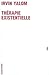 Thérapie existentielle by Irvin D. Yalom