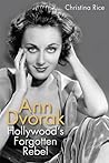 Ann Dvorak by Christina Rice