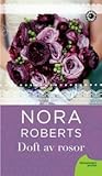 Doft av rosor by Nora Roberts
