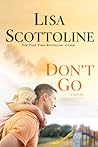 Don't Go by Lisa Scottoline