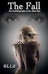 The Fall: An Autobiography of an Alter Ego The Fall: An Autobiography of an Alter Ego