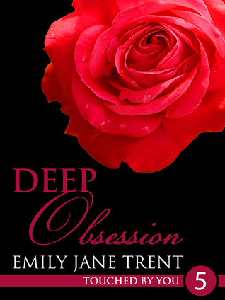 Deep Obsession (Touched By You, #5)