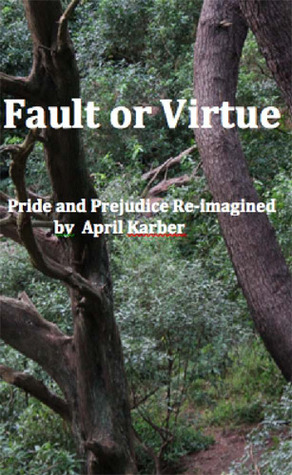 Fault or Virtue: Pride and Prejudice Re-Imagined