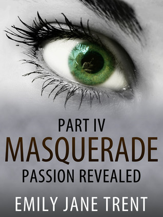 Passion Revealed (Masquerade, #4)