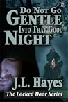 Do Not Go Gentle Into That Good Night by Julie Lynn Hayes