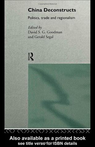 China Deconstructs: Politics, Trade and Regionalism (Routledge in Asia)