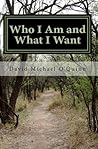 Who I Am and What...