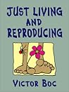 Just Living and Reproducing