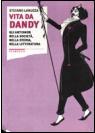 Vita da dandy: Gli antisnob nella società, nella storia, nella letteratura (Perfect Paperback)