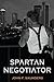 Spartan Negotiator by John F. Saunders