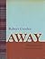Away by Robert Creeley