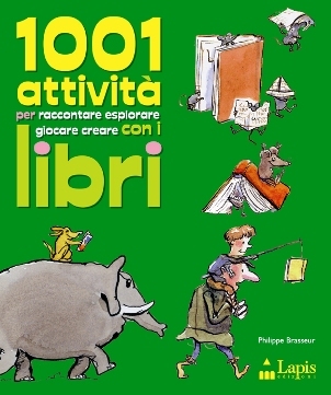 1001 attività per raccontare esplorare giocare con i libri
