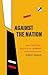 Against the Nation: Anti-National Politics in Germany