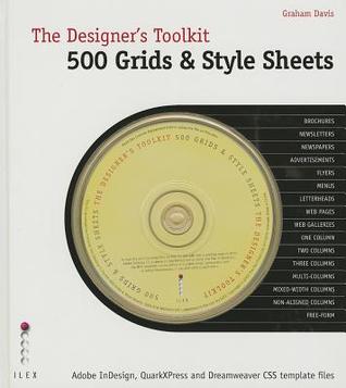 The Designer's Toolkit: 500 Grids and Style Sheets: Adobe InDesign, Quark XPress and Dreamweaver CSS Template Files