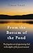 From the Bottom of the Pond: The Forgotten Art of Experiencing God in the Depths of the Present Moment