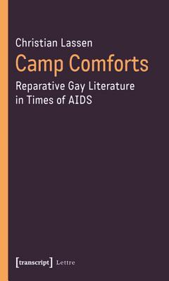 Camp Comforts: Reparative Gay Literature in Times of AIDS (Lettre)