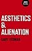 Aesthetics & Alienation