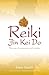 Reiki Jin Kei Do: The Reiki Way of Compassion and Wisdom
