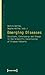 Emerging Diseases: Structure, Controversy and Change in the Scientific Constitution of Disease Patterns (MatteRealities / VerKörperungen: Perspectives from Empirical Science Studies)