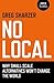 No Local: Why Small-Scale Alternatives Won't Change the World