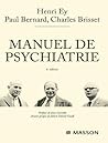 Manuel de Psychiatrie Manuel de Psychiatrie