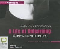 A Life Of Unlearning A Preacher S Struggle With His Homosexuality Church And Faith By Anthony Venn Brown Oam