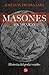 Masones en México: historia del poder oculto / Masons in Mexico (Spanish Edition)