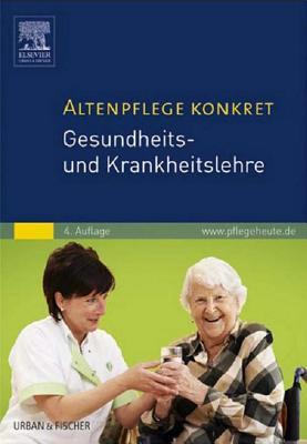 Altenpflege Konkret Gesundheits- Und Krankheitslehre