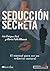 Seducción Secreta (Manuales de seduccion) (Spanish Edition)