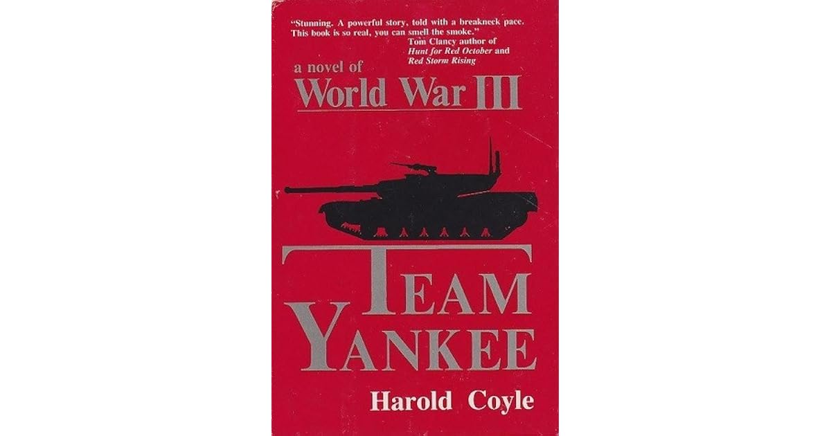 Team Yankee A Novel of World War III by Harold Coyle