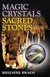 Magic Crystals, Sacred Stones by Melusine Draco