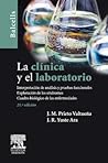 Balcells. La Clinica y El Laboratorio + Studentconsult En Espanol: Interpretacion de Analisis y Pruebas Funcionales. Exploracion de Los Sindromes. Cuadro Biologico de Las Enfermedades