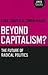 Beyond Capitalism? The futu...