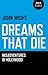 Dreams That Die: Misadventu...
