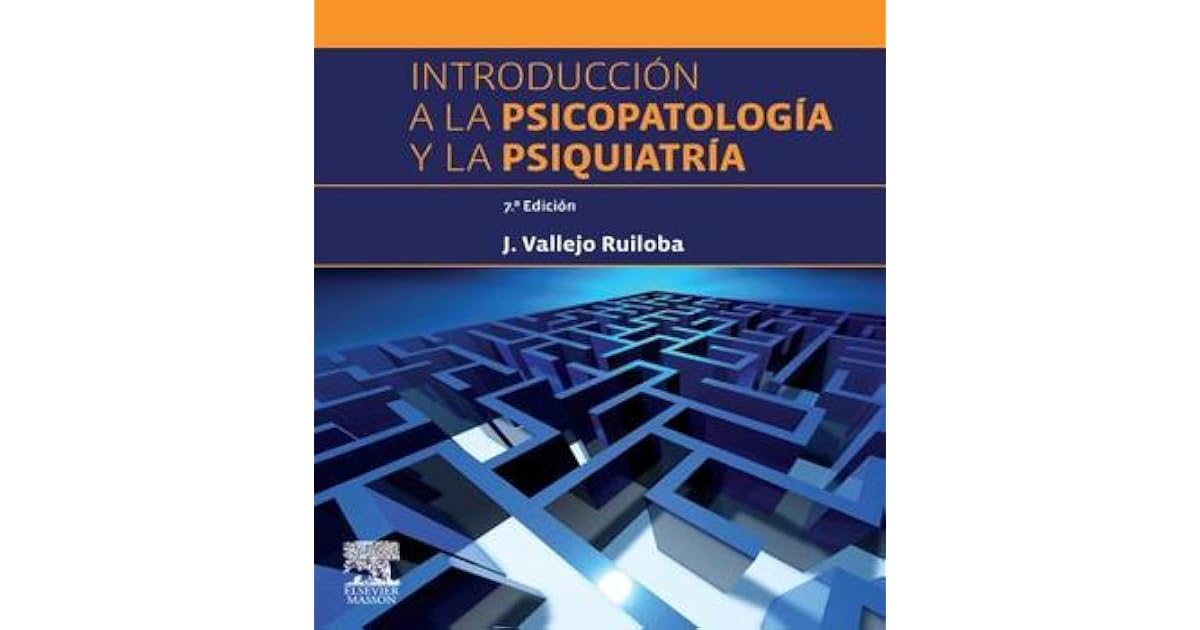 Julio Vallejo Ruiloba Introducción A La Psicopatología Y La Psiquiatría