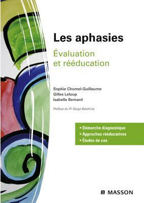 Les Aphasies: �valuation Et R��ducation